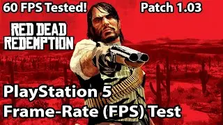 Red Dead Redemption 1 - PS5 Patch / Update 1.03 (60 FPS) Frame-Rate (FPS) Test