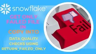 Data Engineering | Snowflake COPY INTO: Using RETURN_FAILED_ONLY to Catch Load Failures