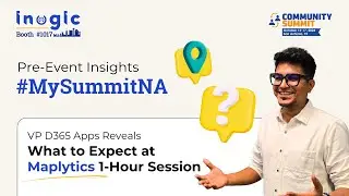 VP D365 Apps Reveals What to Expect at Maplytics 1-Hour Session | Pre-Event Chat@DynamicCommunities