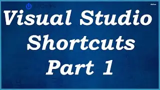 Visual Studio Shortcuts You Must Know - Part 1 