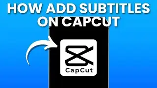 NEW! How To Add Subtitles On CapCut - Full Guide 2025