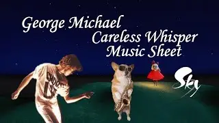 George Michael - Careless Whisper - Music Sheet | Sky Studio