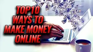 Top 10 ways to Make Money Online