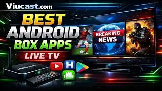 Best Android Box Apps for Live TV | 4K Channels