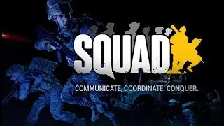 Squad Gameplay Ep. 7 - Squad Leader Role - LIVE