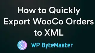 How to Quickly Create an XML Export for WooCommerce Orders