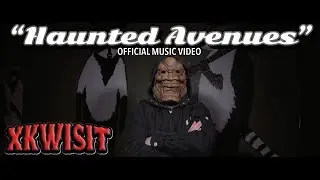 Xkwisit - Haunted Avenues [Official Music Video]