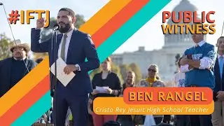 Public Witness Speaker - Ben Rangel | #IFTJ 2024