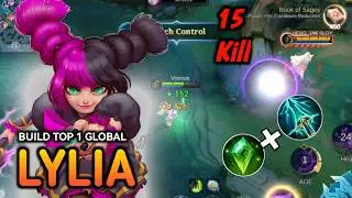 15 kills!! Lylia build 100% BROKEN 1 hit enemy - Build Top 1 global Lylia ~ Mobile Legends