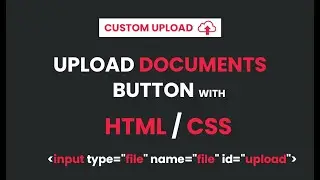 Lesson 55 | Design Custom Upload Button With HTML/CSS | Pure Html/Css..