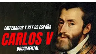CARLOS V EL EMPERADOR Y REY DE ESPAÑA QUE FORJÓ UN IMPERIO COLOSAL.  DOCUMENTAL
