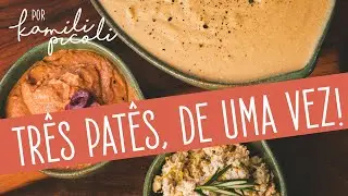 3 patês veganos, perfeitos e inéditos!