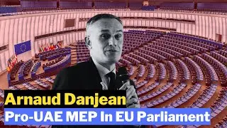 Arnaud Danjean: Pro-UAE MEP In EU Parliament #ArnaudDanjean #UAE #EUParliament