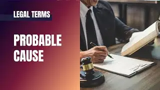 Legal Terms: Probable Cause