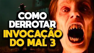 COMO DERROTAR INVOCAÇÃO DO MAL 3: A ORDEM DO DEMÔNIO - RECAP