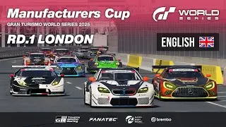 [English] GT World Series 2025 | Round 1 - London | Manufacturers Cup