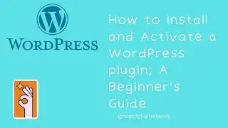 How to Install and Activate a WordPress plugin A Beginner’s Guide