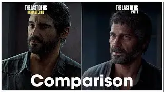 The Last of Us Part 1 Comparison | Remastered vs Remake | PS5