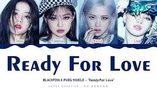 BLACKPINK - 'Ready For Love' Lyrics Color Coded (Han/Rom/Eng) | 