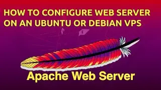 How To Configure the Apache Web Server on an Ubuntu or Debian VPS