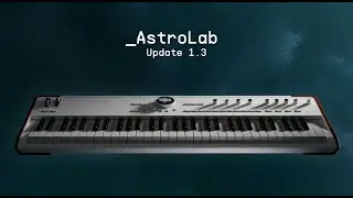AstroLab Update 1.3 | Avant-garde Stage Keyboard