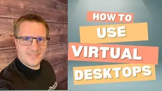 Using Virtual Desktops in Windows