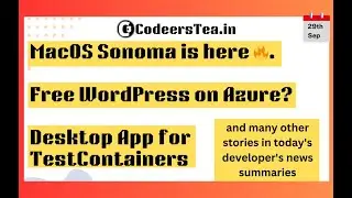 MacOS Sonoma is here 🔥 | Byte Sized Developer News Summaries