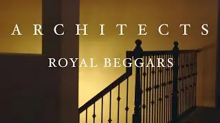 ARCHITECTS | ROYAL BEGGARS