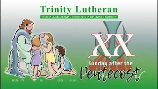 Twentieth Sunday after Pentecost (TLC Worship)