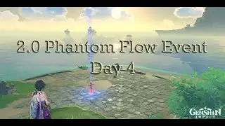 Genshin Impact | 2.0 Phantom Flow Event (Day 4) + Ley Line Overflow