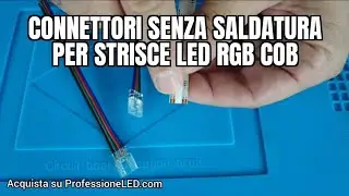 CONNETTORI senza Saldatura per strisce LED RGB COB