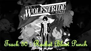 Wolfstride - Track 50 - Rocket Blast Punch
