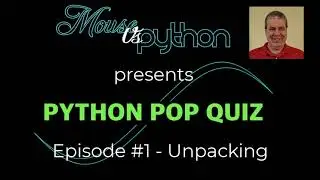Python Pop Quiz - Unpacking Generalizations