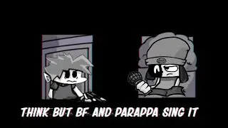 [FnF] Think But Bf and Parappa sing it
