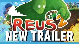 Reus 2 - Exclusive Release Date Gameplay Reveal Trailer