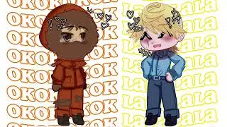 Ok ok ok & la la la || South Park || Bunny (Kenny x Butters) ||