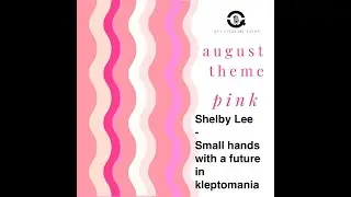 Shelby Lee --  Small hands with a future in kleptomania