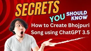 How To Create Bhojpuri Song using ChatGPT 3.5