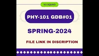 PHY-101 GDB NO:01 SPRING 2024 // BY VU SQUAD