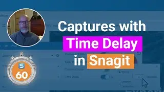 Capture Information in Collapsed Menus with Delayed Capture - Snagit in 60 Seconds
