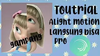 Tutorial alight motion 5 menit langsung pro