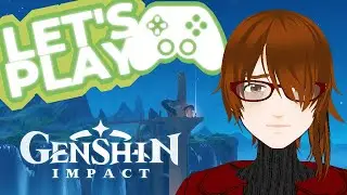 Let's Play: Genshin Impact