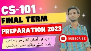 CS101 Final Term Preparation 2023 || CS101 Final term preparation