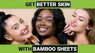 Get Better Skin with Bamboo Sheets