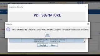 unexpected error occurred while signing exception = invalid stream header 0A0A0A3C in epf approvals