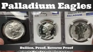 US Palladium Eagles - Comparing Bullion, Proof, and Reverse Proof Coin Finishes