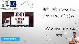 Registration on E way Portal | How to register by Taxpayer on E Waybill Portal