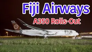 First Fiji Airways A350 Rolls-Out