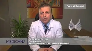 Medicana International Samsun Hastanesi Op. Dr. Ahmet Gençbay Konu: Prostat Kanseri