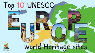 Top 10 UNESCO world Heritage sites- EUROPE  